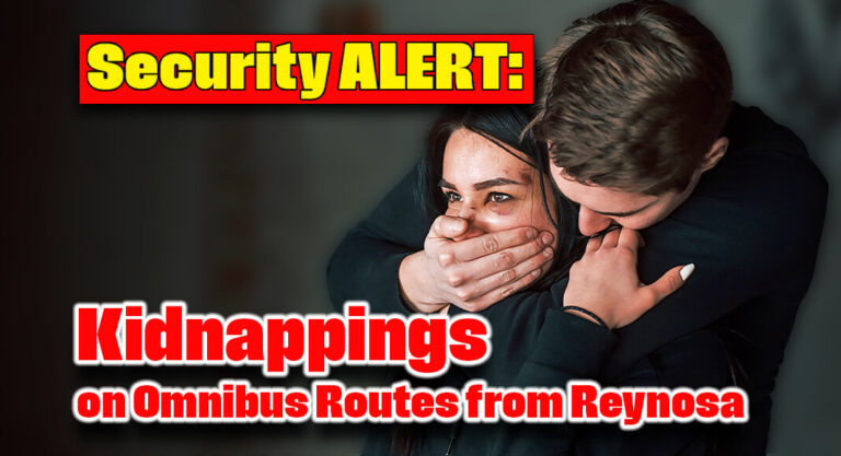 Security ALERT: Kidnappings on Omnibus Routes from Reynosa