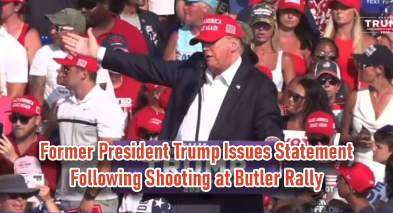Former President Trump Issues Statement Following Shooting at Butler Rally