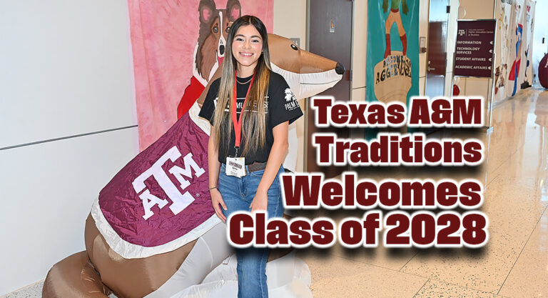 Texas A&M Traditions Welcomes Class of 2028