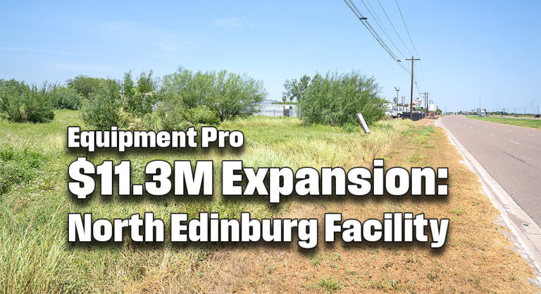 Equipment Pro expands with new North Edinburg facility