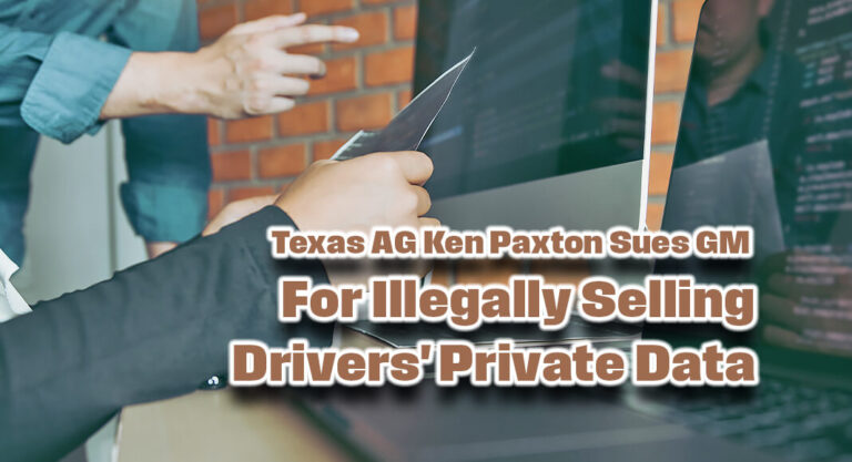 Texas AG Paxton Sues GM for Illegally Selling Drivers’ Private Data 