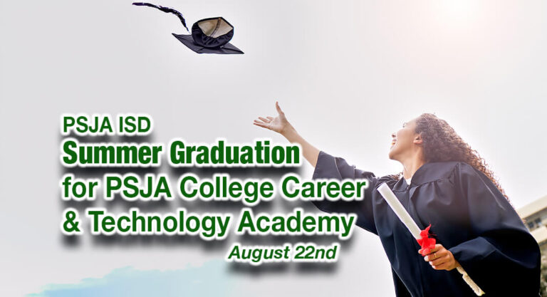 PSJA ISD Summer Graduation for PSJA College Career & Technology Academy, August 22nd