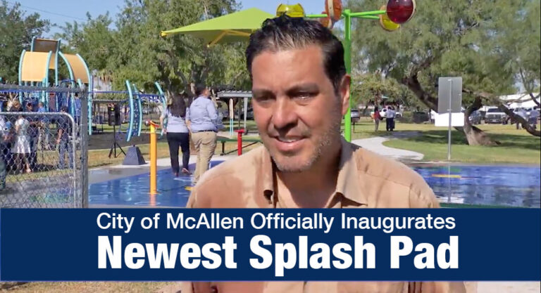 City of McAllen Officially Inaugurates Newest Splash Pad