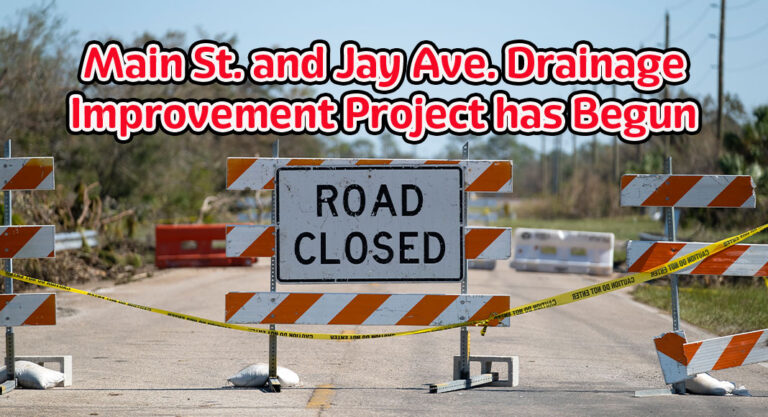 Road Closure for Main St., Jay Ave. Drainage Improvement Project