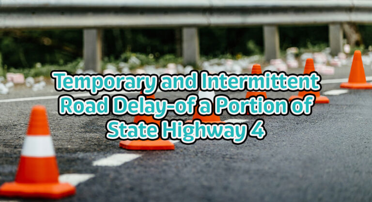 Temporary and Intermittent Road Delay of a Portion of State Highway 4 