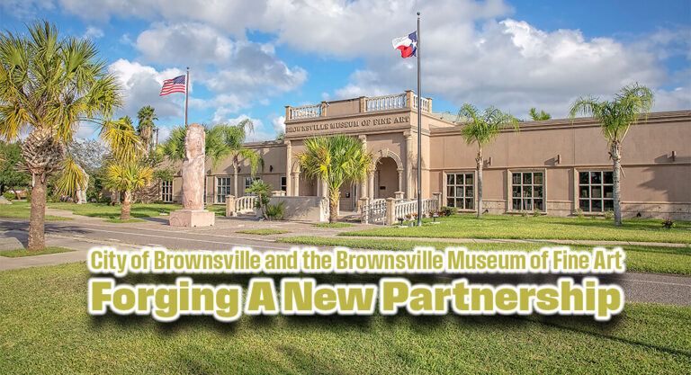 City of Brownsville & Brownsville Museum of Fine Art Forge New Partnership