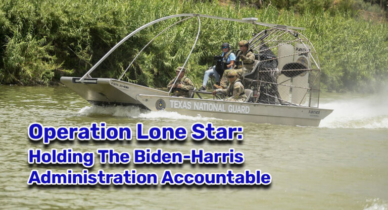 Operation Lone Star Holds The Biden-Harris Administration Accountable