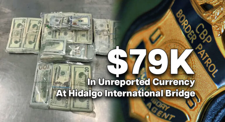 CBP Officers Seize $79K in Unreported Currency at Hidalgo International Bridge