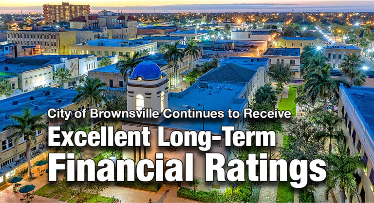 City of Brownsville Continues to Receive Excellent Long-Term Financial Ratings