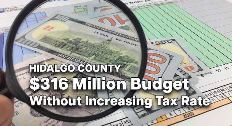 Hidalgo County Adopts $316 Million Budget Without Increasing Tax Rate
