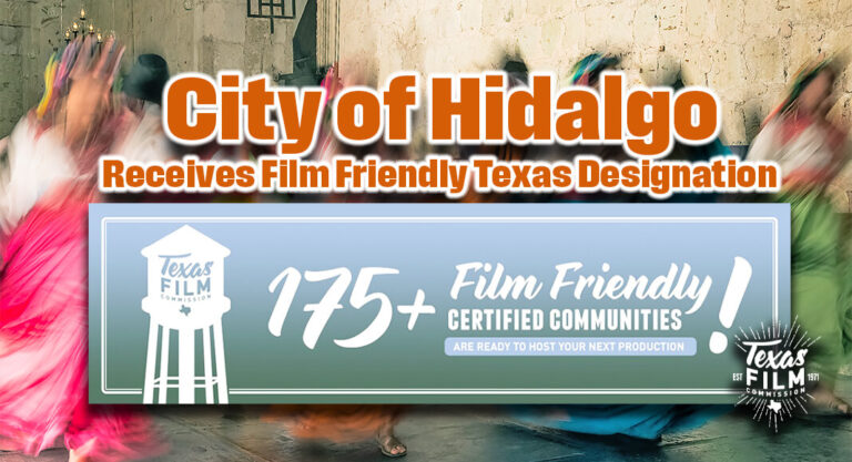 Gov. Announces Film Friendly Texas Designation for City of Hidalgo