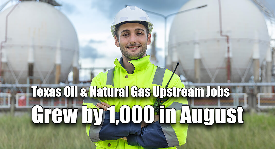 Texas Oil & Natural Gas Upstream Jobs Grew by 1,000 in August