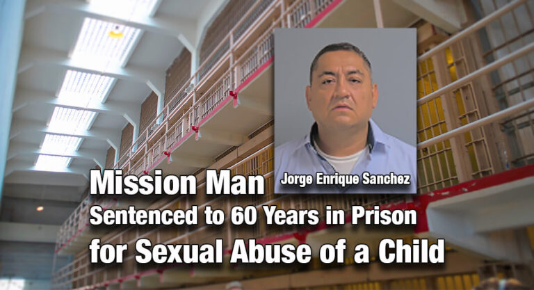 Mission Man Sentenced to 60 Years in Prison for Sexual Abuse of a Child