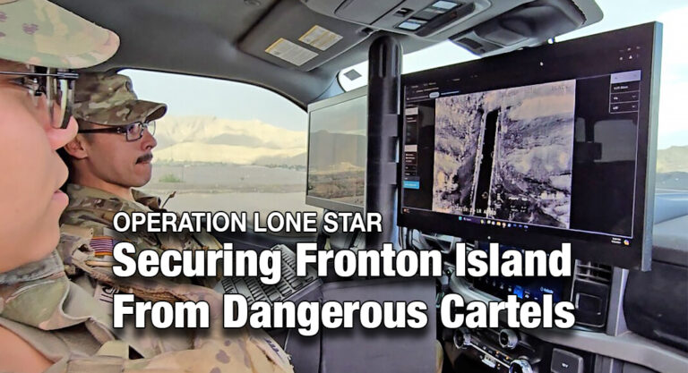 Texas Continues to Secure Fronton Island from Dangerous Cartels