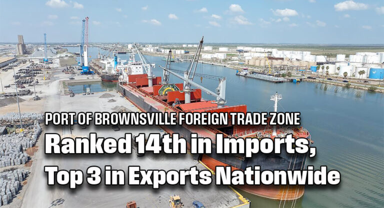 Port of Brownsville’s FTZ Ranked 14th in Imports, Top 3 in Exports Nationwide