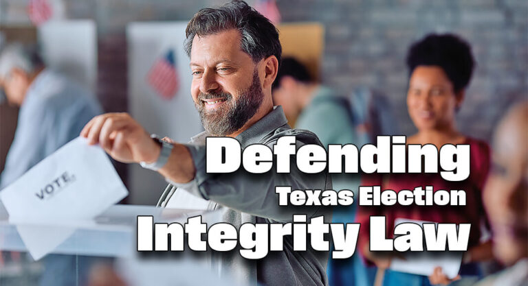 Defending Texas Election Integrity Law