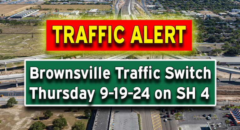 TRAFFIC ALERT –  Brownsville Traffic Switch Thursday 9-19-24 on SH 4