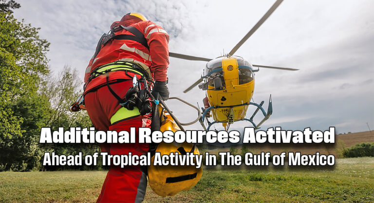 Additional Resources Activated Ahead of Tropical Activity in The Gulf of Mexico