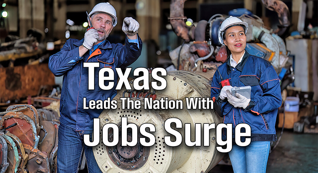 Texas Leads The Nation With Jobs Surge