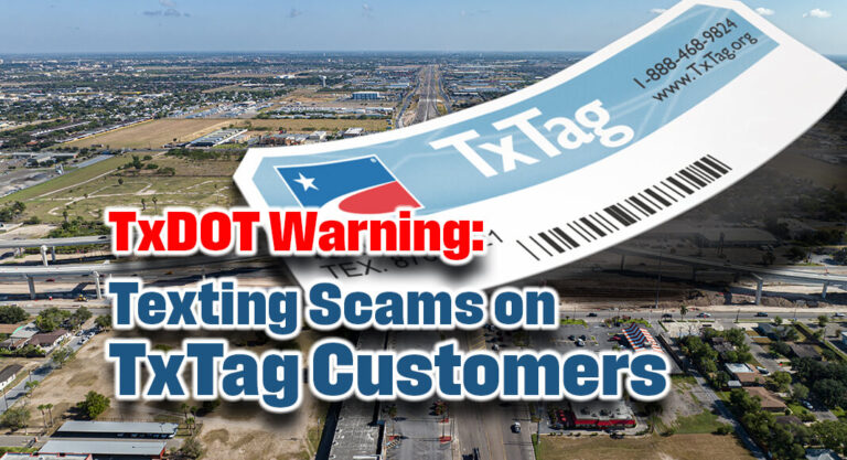 TxDOT Warning Drivers of Spike in Texting Scams Targeting TxTag Customers