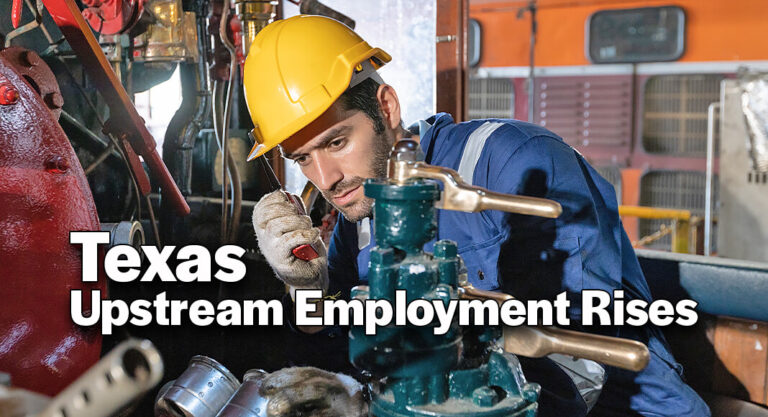 Texas Upstream Employment Rises & Energy Infrastructure Projects Advance