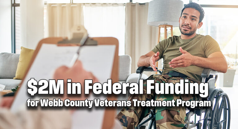 $2,000,000 in Federal Funding for Webb County Veterans Treatment Program