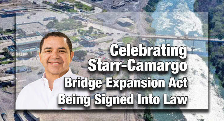 Rep. Cuellar Celebrates Starr-Camargo Bridge Expansion Act Being Signed into Law