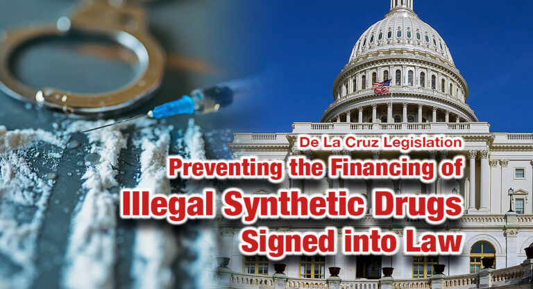 De La Cruz Legislation on Preventing the Financing of Illegal Synthetic Drugs Signed into Law
