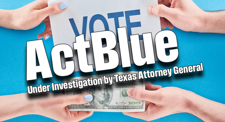 ActBlue Under Investigation by Texas Attorney General 