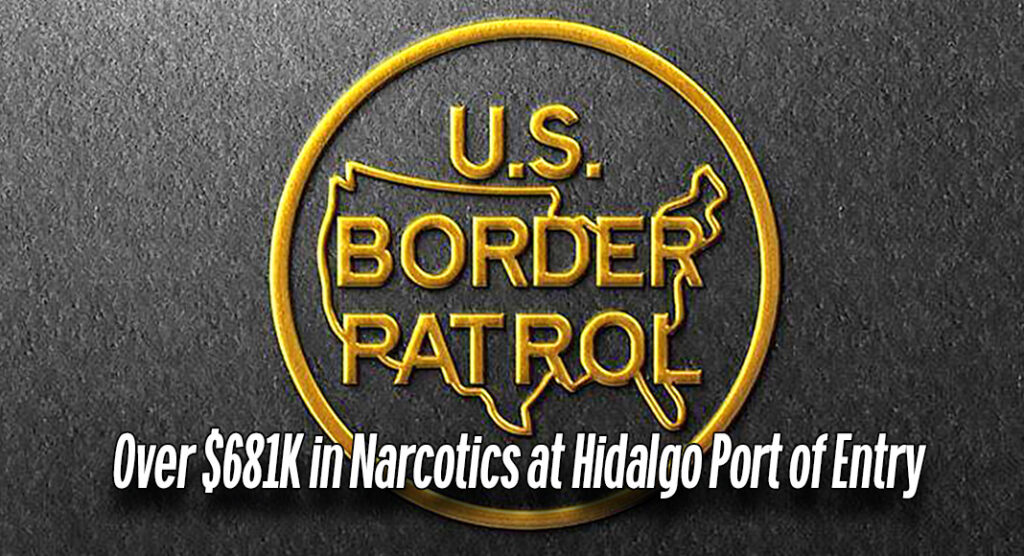 CBP Officers Seize Over $681K in Narcotics at Hidalgo Port of Entry ...