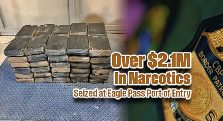 CBP Officers Seize Over $2.1M In Narcotics at Eagle Pass Port of Entry
