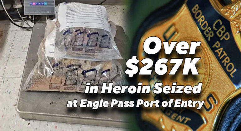 CBP Officers Seize Over $267K in Heroin at Eagle Pass Port of Entry