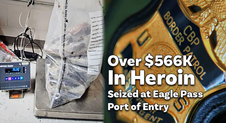 CBP Officers Seize Over $566K in Heroin at Eagle Pass Port of Entry