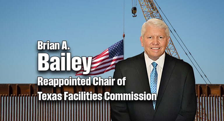 Governor Abbott Reappoints Bailey Chair of Texas Facilities Commission