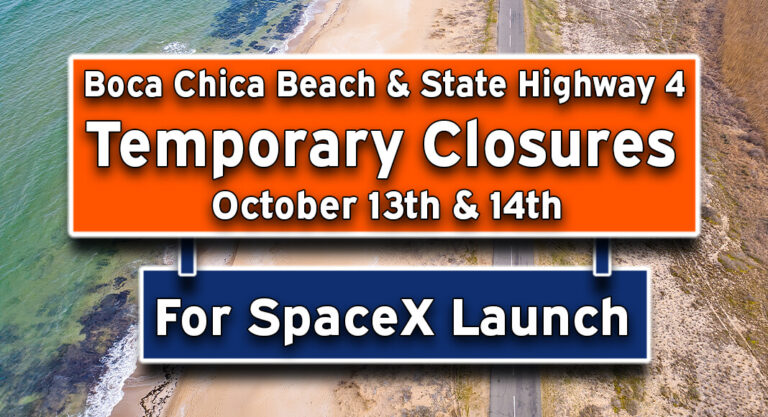 Boca Chica Beach &   State Highway 4 Temporary Closures for SpaceX, Oct. 13th & 14th