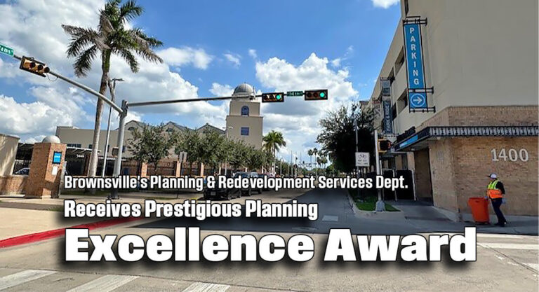 Brownsville’s Planning & Redevelopment Services Dept. Receives Prestigious Planning Excellence Award