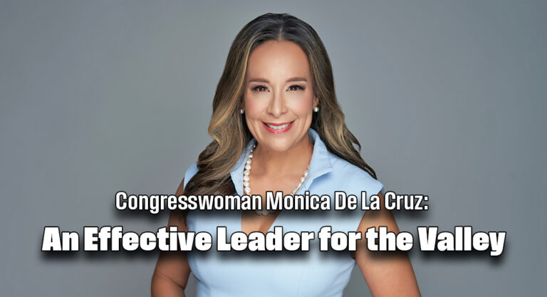 Congresswoman Monica De La Cruz: An Effective Leader for the Valley