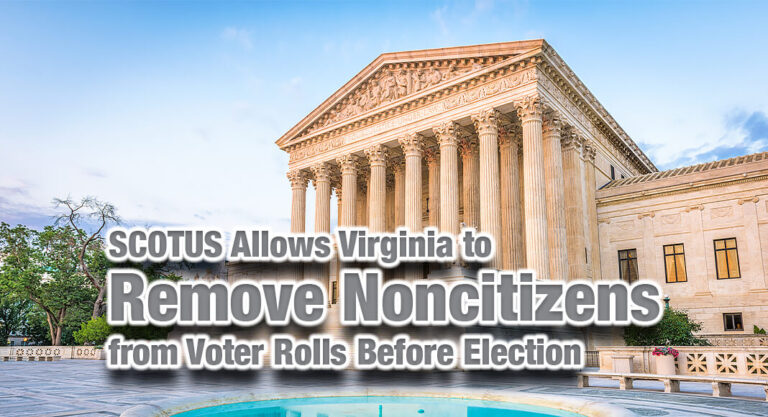 SCOTUS Allows Virginia to Remove Noncitizens from Voter Rolls Before Election