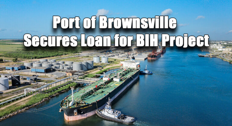 Port of Brownsville Secures $43M Loan for BIH Project