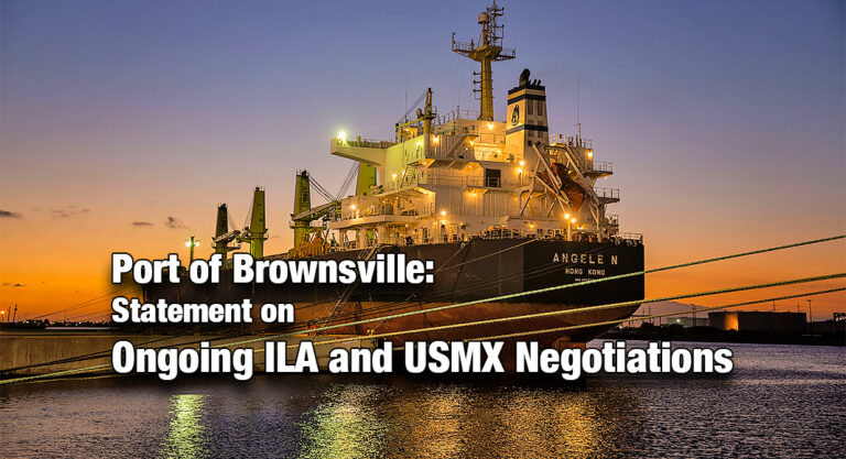 Port of Brownsville:  Statement on Ongoing ILA and USMX Negotiations
