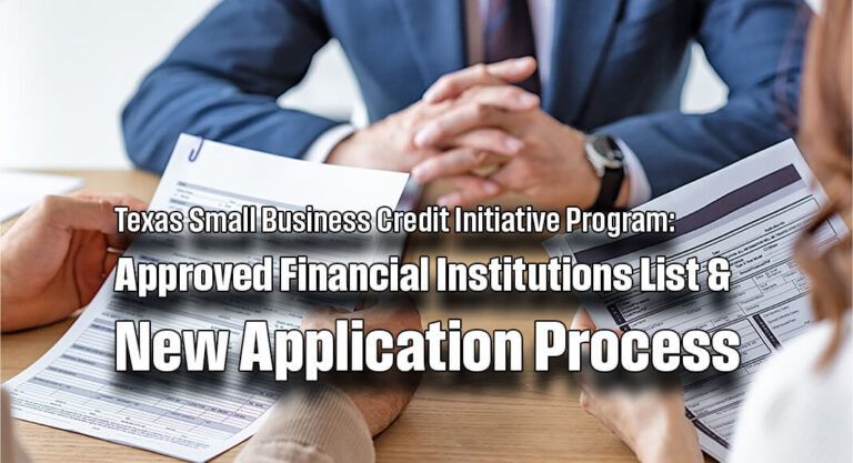 Texas Small Business Credit Initiative Program’s Approved Financial Institutions List, New Application Process