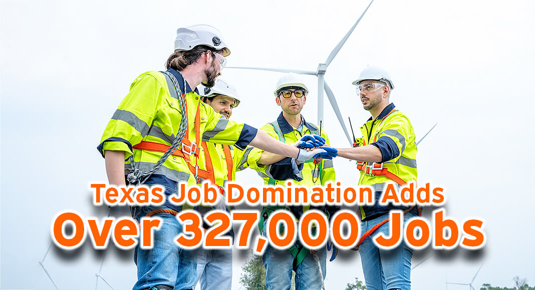 Texas Dominates as America’s Jobs Engine With Over 327k Jobs Added