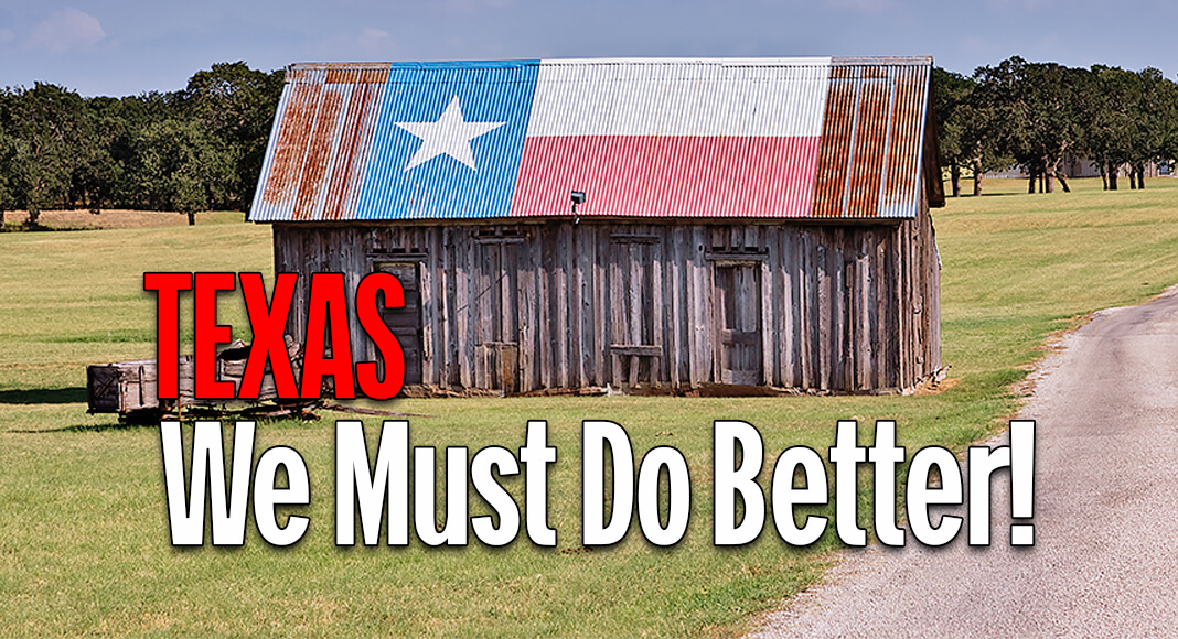 TEXAS: We Must Do Better!