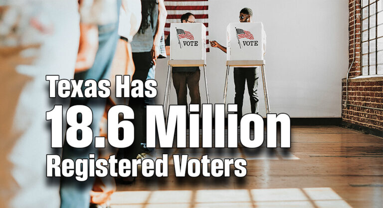 Texas Has 18.6 Million Registered Voters  