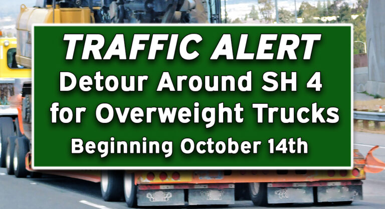 TRAFFIC ALERT- Detour Around SH 4 for Overweight Trucks