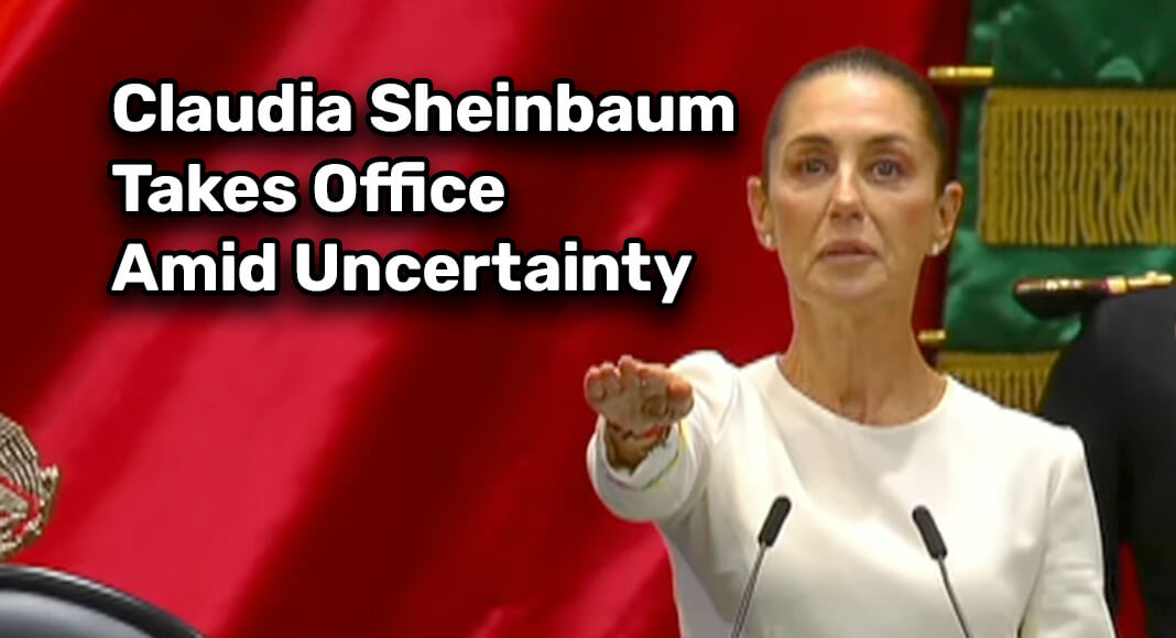 Claudia Sheinbaum Takes Office Amid Uncertainty