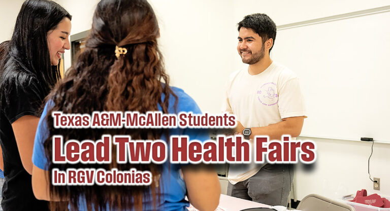 Texas A&M-McAllen Students Lead Two Health Fairs in RGV Colonias