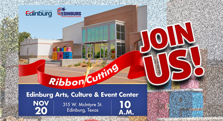 Ribbon Cutting for Edinburg Arts, Culture & Event Center (ACE Center), Nov. 20th