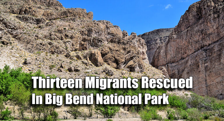 Thirteen Migrants Rescued in Big Bend National Park