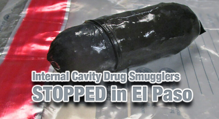 El Paso CBP Officers Stop Internal Cavity Drug Smugglers
